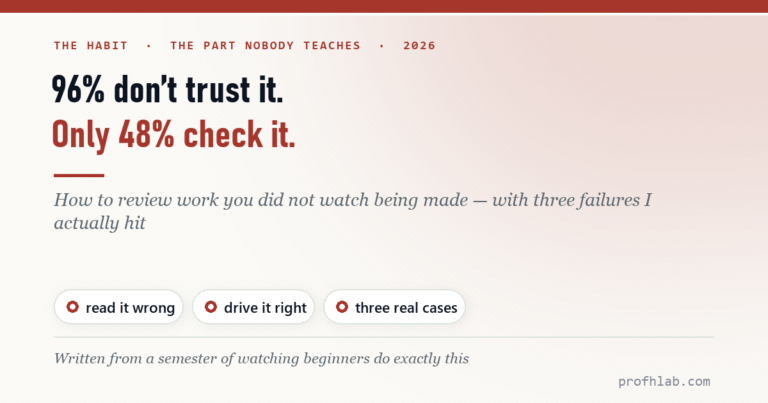Verify Before You Ship: How to Review Work You Did Not Watch Being Made